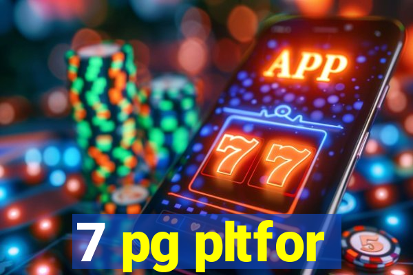 7 pg pltfor